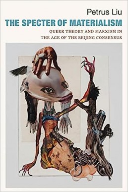 The Specter of Materialism: Queer Theory and Marxism in the Age of the Beijing Consensus 2023