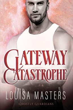 Gateway Catastrophe (Ghostly Guardians 4)