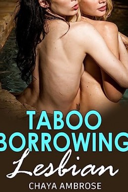 TABOO BORROWING LESBIAN: Explicit Steamy Hottest Erotica