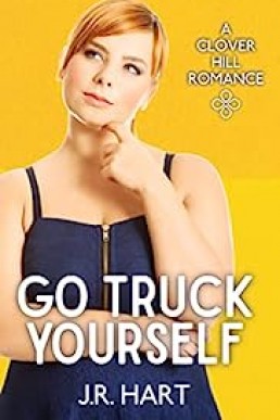Go Truck Yourself (Clover Hill Romance Book 7)