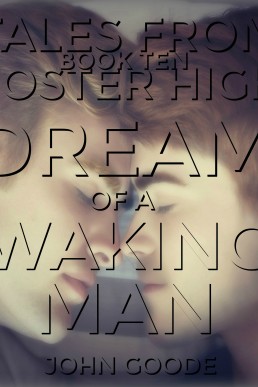 Dream of a Waking Man (Tales From Foster High #10)
