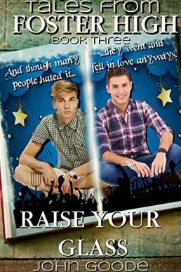 Raise Your Glass (Tales from Foster High #3) SECOND EDITION