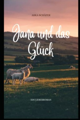 Jana und das Glück: Ein lesbischer Liebesroman (German Edition)