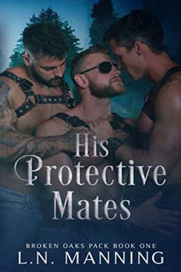 His Protective Mates (Broken Oaks Pack Book 1)