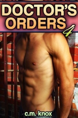 Doctor's Orders (Gay Domination/Submission Medical Fetish Erotica #4)