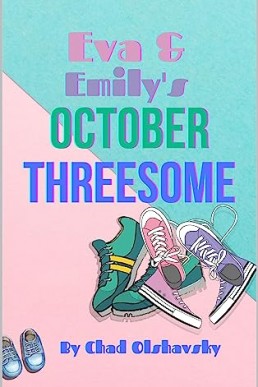 Eva & Emily's October Threesome: A Romantic Comedy Screenplay