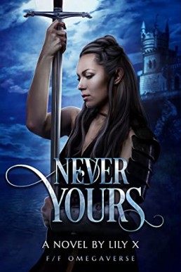 Never Yours - Lesbian Omegaverse Fantasy Romance (Seventh Star Series Book 2)