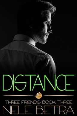 Distance (Three Friends Trilogy #3)