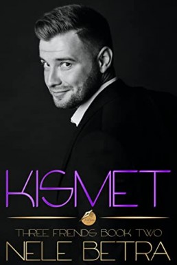 Kismet (Three Friends Trilogy #2)