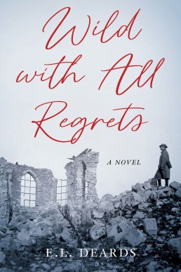 Wild with All Regrets