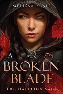 A Broken Blade (The Halfling Saga #1)