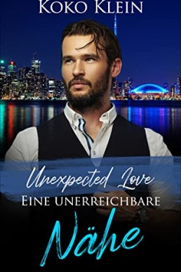 Unexpected Love - Eine unerreichbare Nähe: Eine M/M Romanze (German Edition)