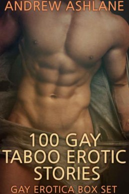 100 Gay Taboo Erotic Stories: Gay Erotica Box Set