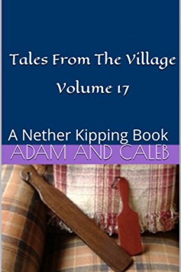 Tales From The Village Volume 17: A Nether Kipping Book