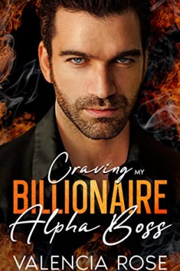 Craving My Billionaire Alpha Boss: A Steamy Forced Proximity Virgin Romance (Billionaire Alpha Brothers)