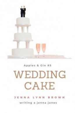 Wedding Cake (Apples & Gin #5) 2020/3rd Edition