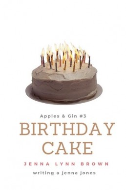 Birthday Cake (Apples & Gin #3) 2020/3rd Edition