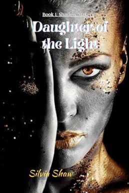 Daughter of the Light: Book 1: Shadow Makers