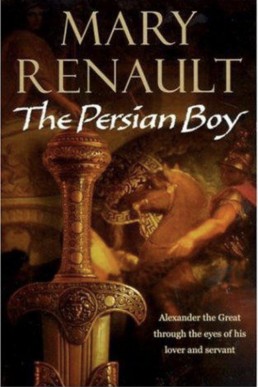 The Persian Boy (Alexander the Great 2)