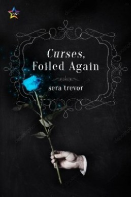 Curses, Foiled Again (Curses, Foiled Again #1)