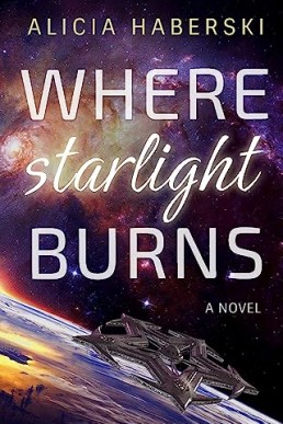 Where Starlight Burns (Nova Moss Chronicles Book 1)