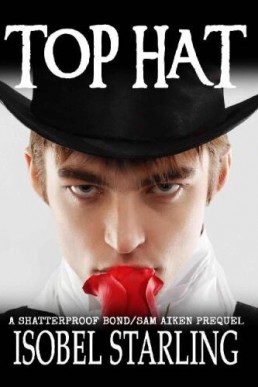 TOP HAT (A Sam Aiken Prequel / Shatterproof Bond 0.5)