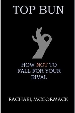 Top Bun: How Not To Fall For Your Rival