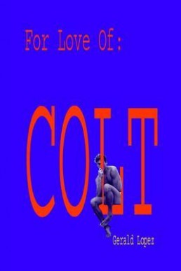 For Love of: Colt
