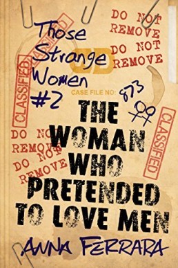 The Woman Who Pretended To Love Men