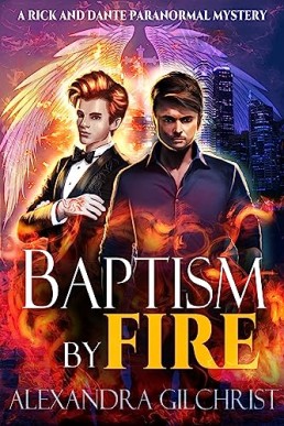 Baptism by Fire (A Rick and Dante Paranormal Mystery 1)