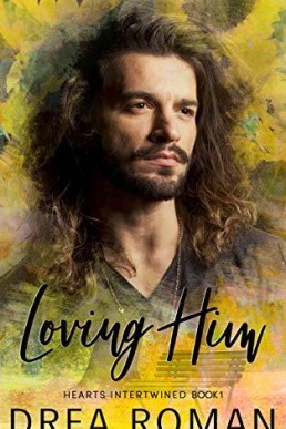 Loving Him (Hearts Intertwined 1)