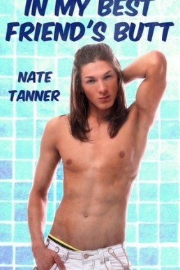 In My Best Friend's Butt