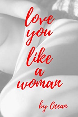 Love You Like A Woman: Reflections of Love, Loss, Laughs, and Life
