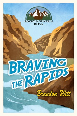 Braving the Rapids (Rocky Mountain Boys 2)