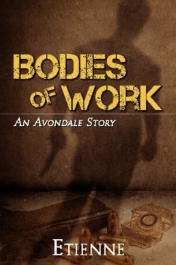 Bodies of Work (The Avondale Stories 1)