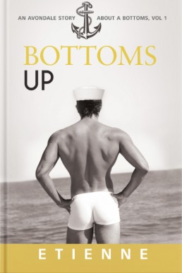 Bottoms Up (The Avondale Stories 11) (About a Bottoms 1)