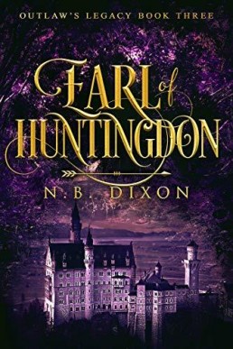 Earl of Huntingdon (Outlaw’s Legacy #3 )