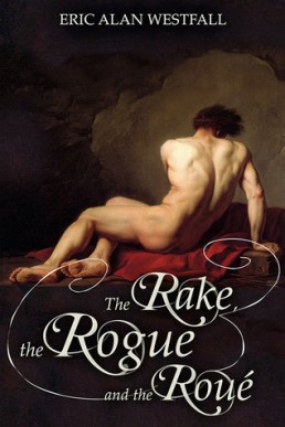 The Rake, the Rogue and the Roué (Another England #1 )