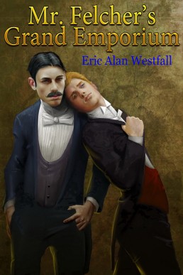 Mr. Felcher's Grand Emporium (Another England #2 )
