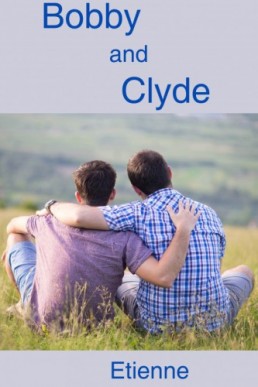 Bobby and Clyde (Bobby and Clyde 1)