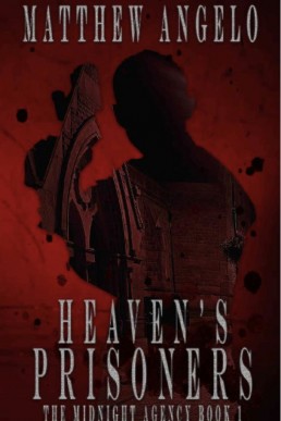 Heaven's Prisoners (The Midnight Agency 3)