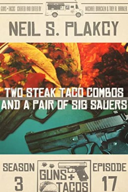 Two Steak Taco Combos and a Pair of Sig Sauers (Guns + Tacos 17)
