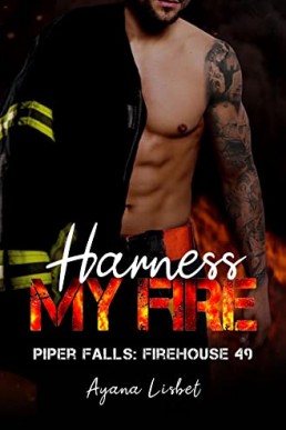 Harness My Fire (Piper Falls  Firehouse 49)