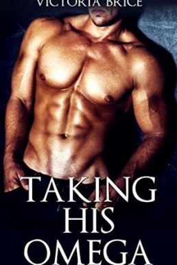 Taking His Omega (His Omega 1)