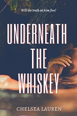 Underneath The Whiskey