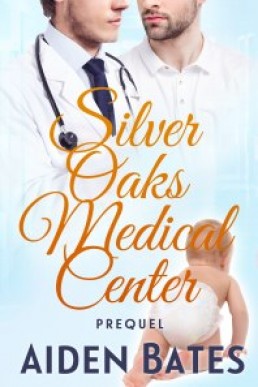 Silver Oaks Medical Center Prequel (Silver Oaks Medical Center 0.5)