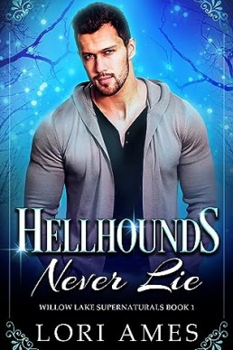 Hellhounds Never Lie (Willow Lake Supernaturals 1)