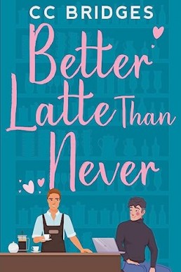 Better Latte Than Never (Better Latte Than Never 1)