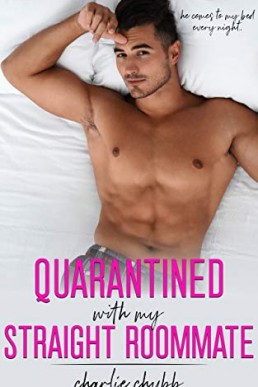 Quarantined with My Straight Roommate