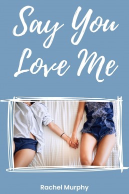 Say You Love Me